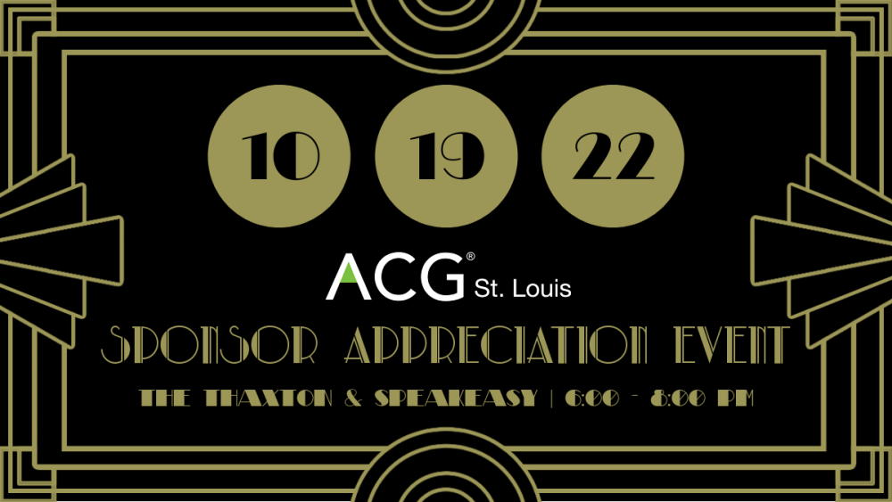ACG St. Louis Platinum & Gold Sponsor Appreciation Event ACG St. Louis